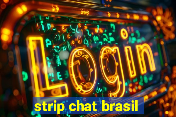 strip chat brasil